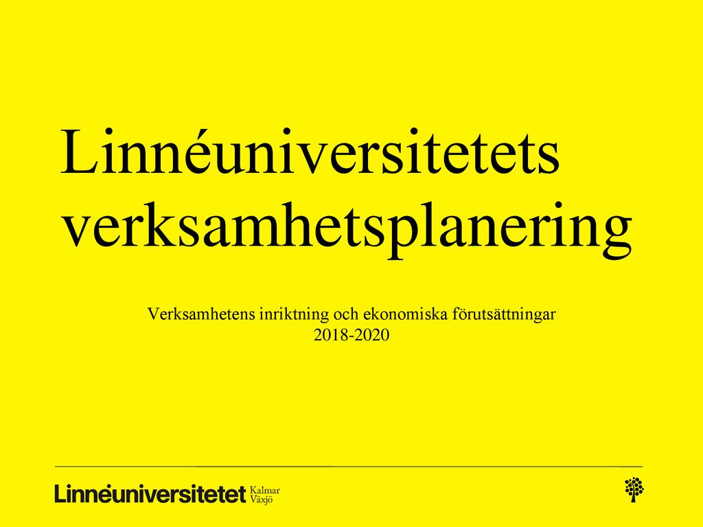 Linn Universitetets Verksamhetsplanering Ppt Ladda Ner